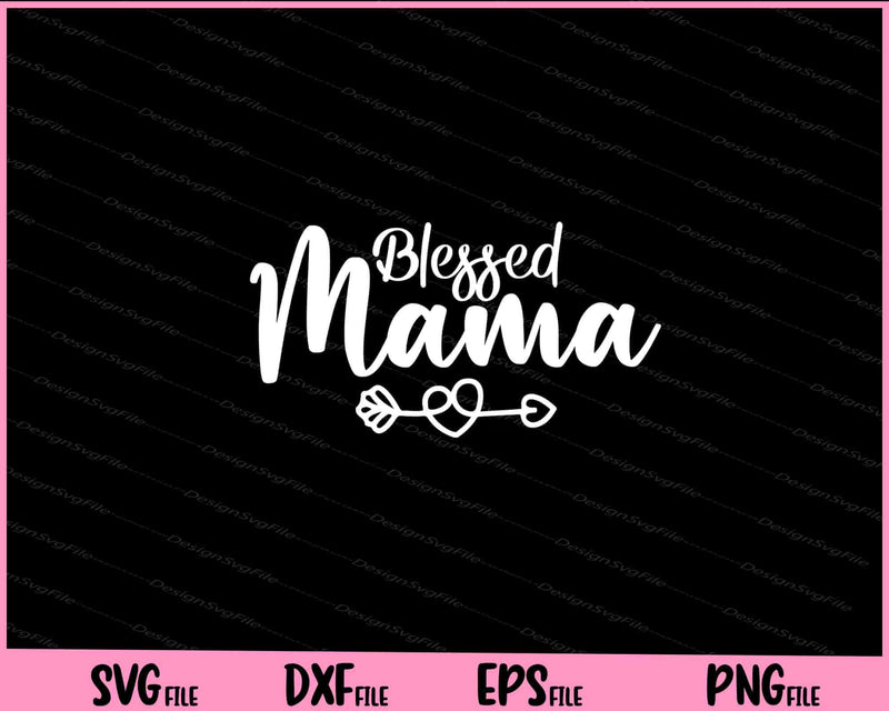 Blessed mama Mother's Day svg
