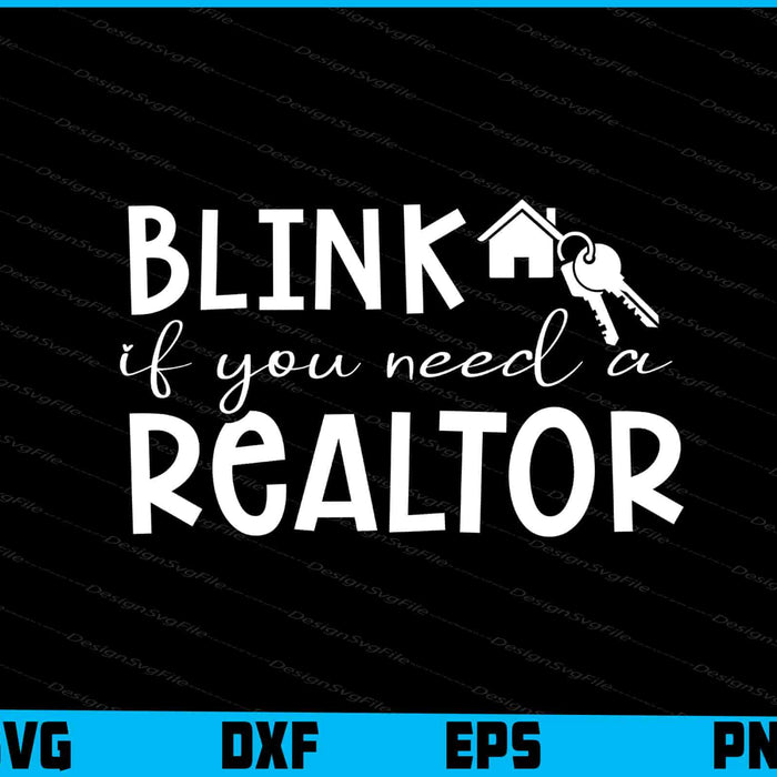 Blink If You Need A Realtor SVG