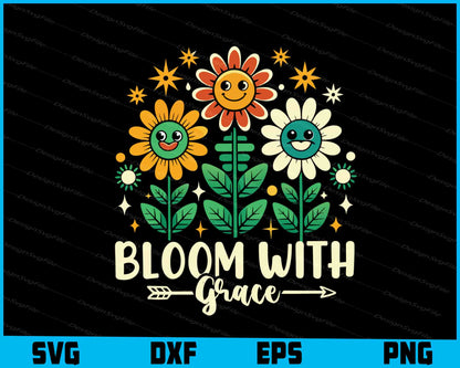 Bloom With Grace SVG, Flowers