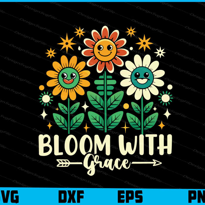 Bloom With Grace SVG, Flowers