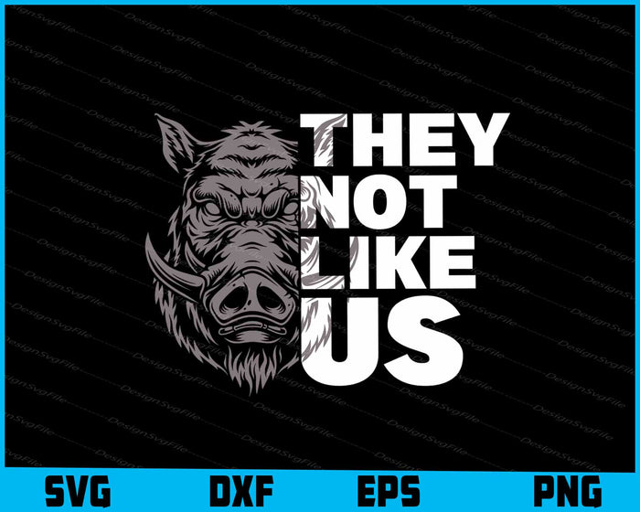 Boar SVG, They Not Like Us SVG