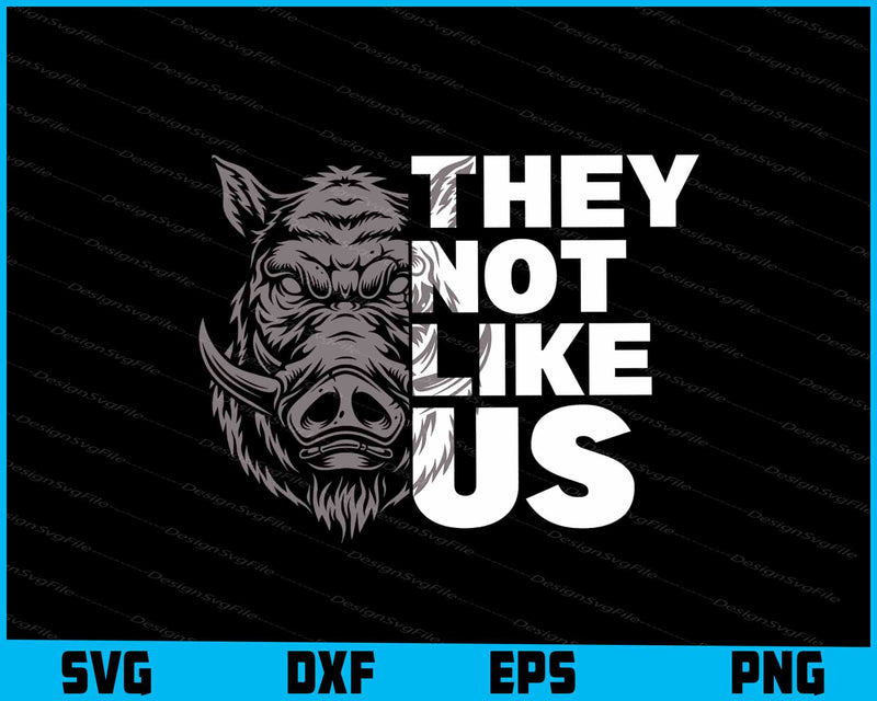 Boar SVG, They Not Like Us SVG