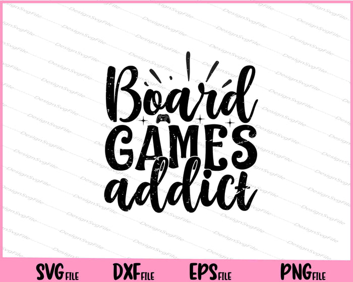 Board Games Addict Svg Cutting Printable Files  - Premium Cutting Files in SVG, PNG & EPS Formats - Premium SVG Cutting Files for Crafts