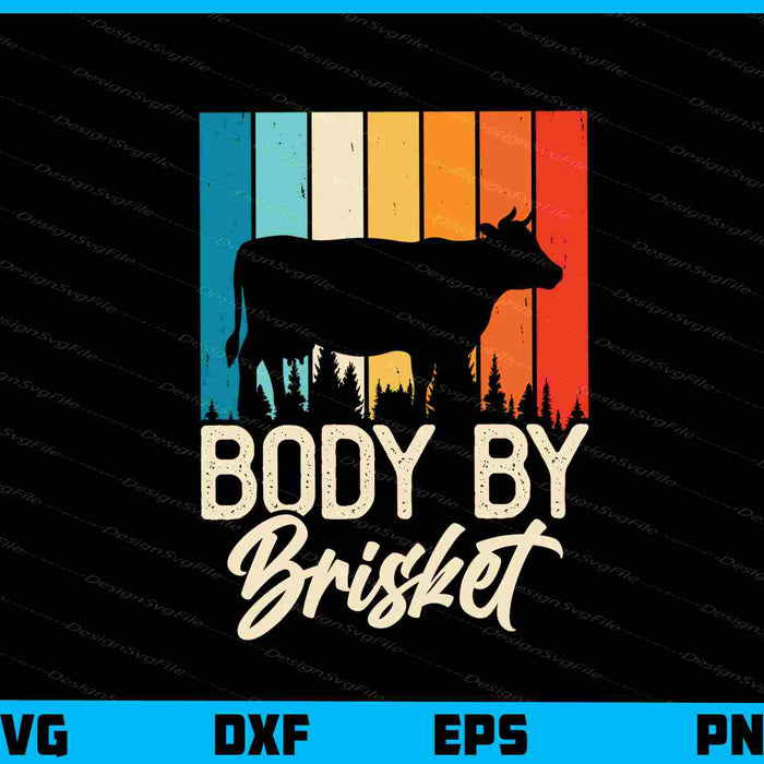 Body By Brisket Svg Cutting Printable File  - Premium Cutting Files in SVG, PNG & EPS Formats - Premium SVG Cutting Files for Crafts