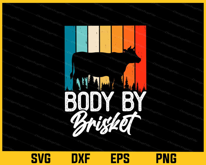 Body By Brisket Cow Funny Svg Cutting Printable File  - Premium Cutting Files in SVG, PNG & EPS Formats - Premium SVG Cutting Files for Crafts