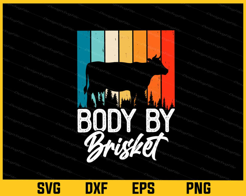 Body By Brisket Cow Funny Svg Cutting Printable File