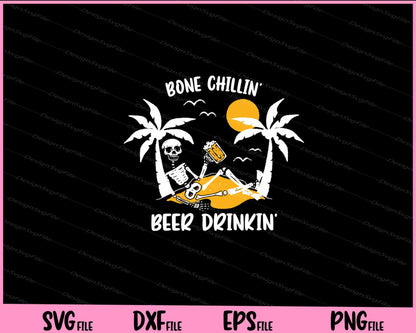 Bone Chillin’ Beer Drinkin’ Svg Cutting Printable Files  - Premium Cutting Files in SVG, PNG & EPS Formats - Premium SVG Cutting Files for Crafts