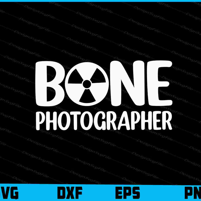 Bone Photographer SVG, X-Ray Tech Shirt