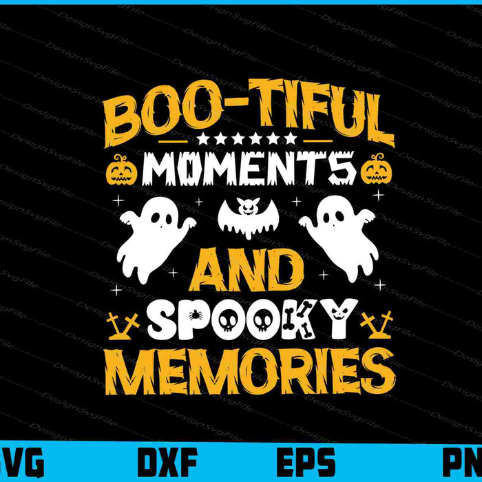Boo-Tiful Moments Spooky Memories Svg Design Cutting Printable File  - Premium Cutting Files in SVG, PNG & EPS Formats - Premium SVG Cutting Files for Crafts