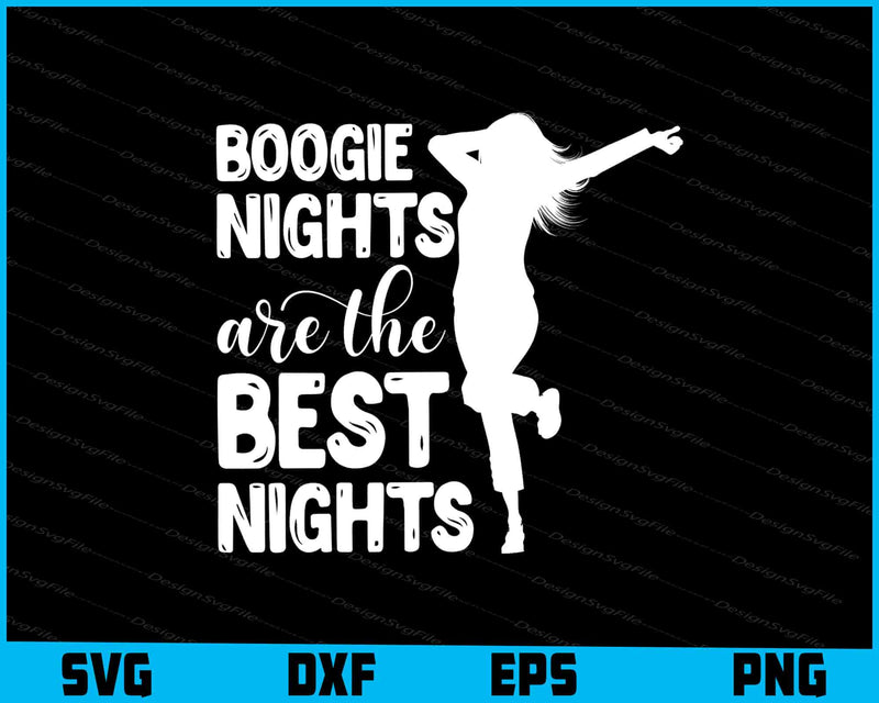 Boogie Nights Are The Best Nights SVG