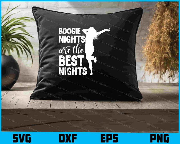 Boogie Nights Are The Best Nights SVG