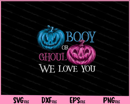 Booy Or Ghout We Love You Svg Cutting Printable Files  - Premium Cutting Files in SVG, PNG & EPS Formats - Premium SVG Cutting Files for Crafts