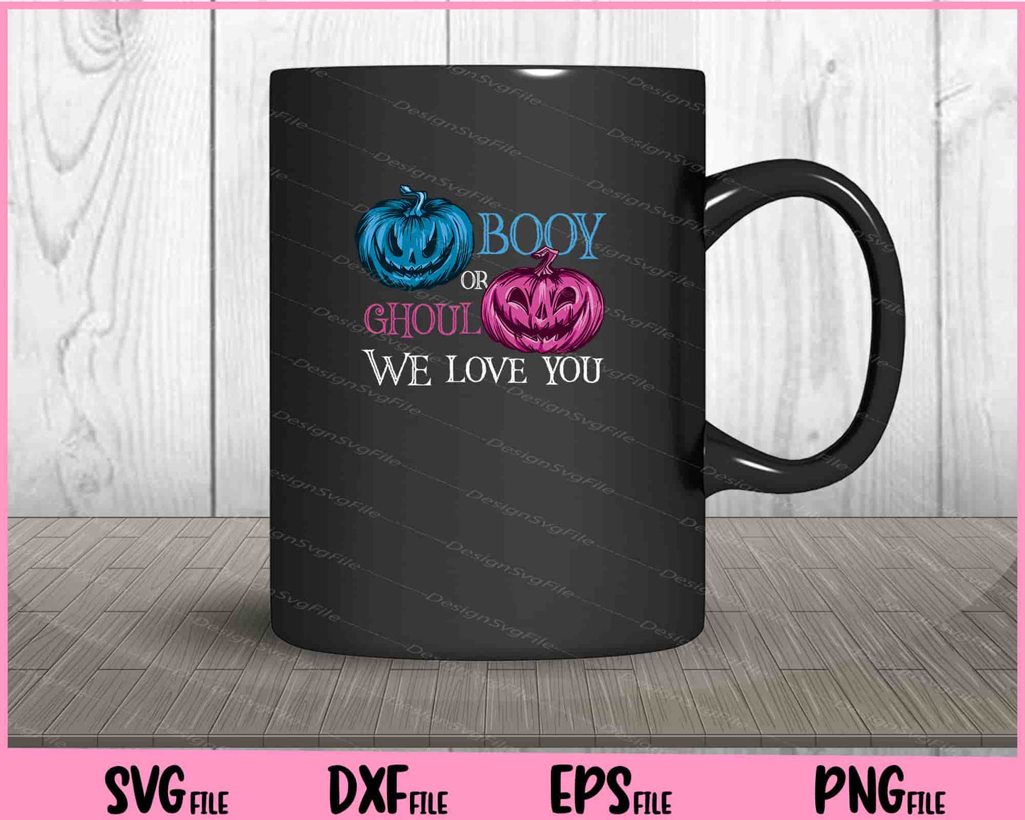 Booy Or Ghout We Love You Svg Cutting Printable Files  - Premium Cutting Files in SVG, PNG & EPS Formats - Premium SVG Cutting Files for Crafts