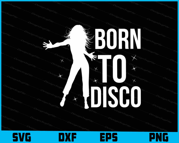 Born To Disco SVG