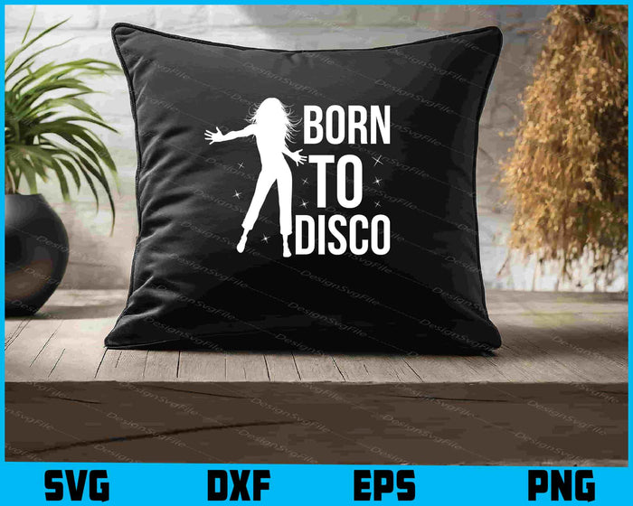 Born To Disco SVG