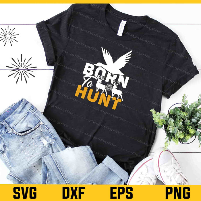 Born To Hunt Svg Cutting Printable File  - Premium Cutting Files in SVG, PNG & EPS Formats - Premium SVG Cutting Files for Crafts