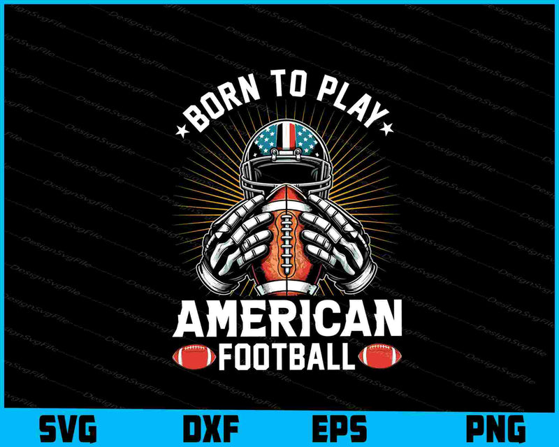 Born To Play American Football