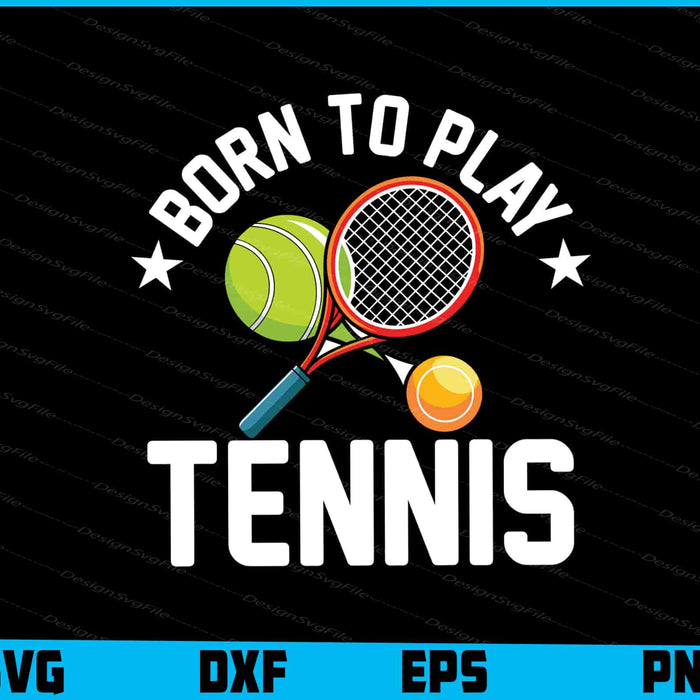 Born To Play Tennis