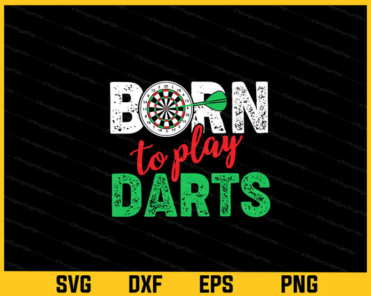 Born to play darts Svg Cutting Printable File  - Premium Cutting Files in SVG, PNG & EPS Formats - Premium SVG Cutting Files for Crafts