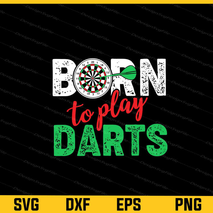 Born to play darts Svg Cutting Printable File  - Premium Cutting Files in SVG, PNG & EPS Formats - Premium SVG Cutting Files for Crafts