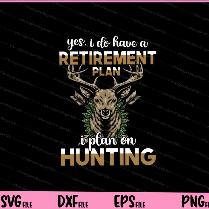 Bow Hunting My Retirement Plan Svg Cutting Printable Files  - Premium Cutting Files in SVG, PNG & EPS Formats - Premium SVG Cutting Files for Crafts