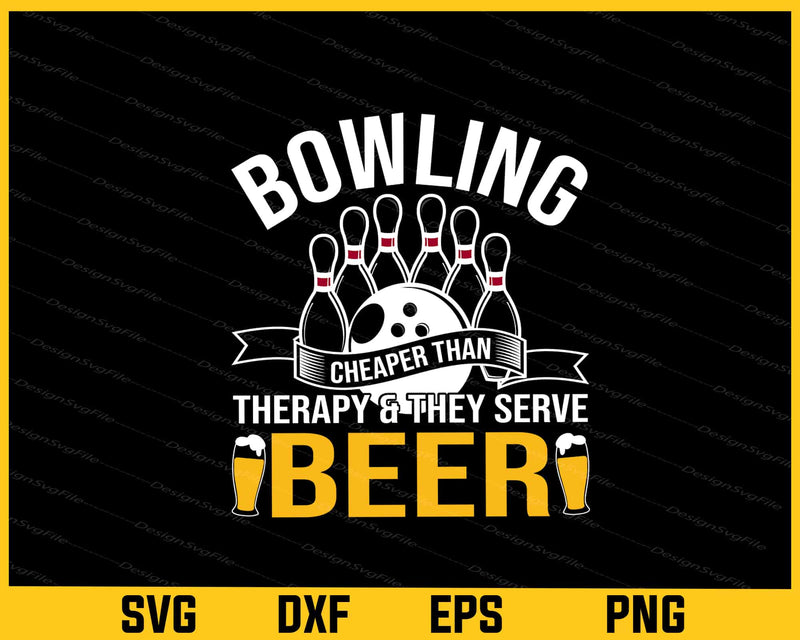 Bowling Cheaper Than Therapy Beer Svg Cutting Printable File  - Premium Cutting Files in SVG, PNG & EPS Formats - Premium SVG Cutting Files for Crafts