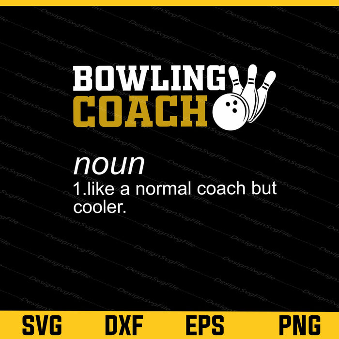 Bowling Coach Noun Like A Normal Coach Svg Cutting Printable File  - Premium Cutting Files in SVG, PNG & EPS Formats - Premium SVG Cutting Files for Crafts