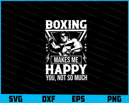 Boxing Makes Me Happy You, Not So Much