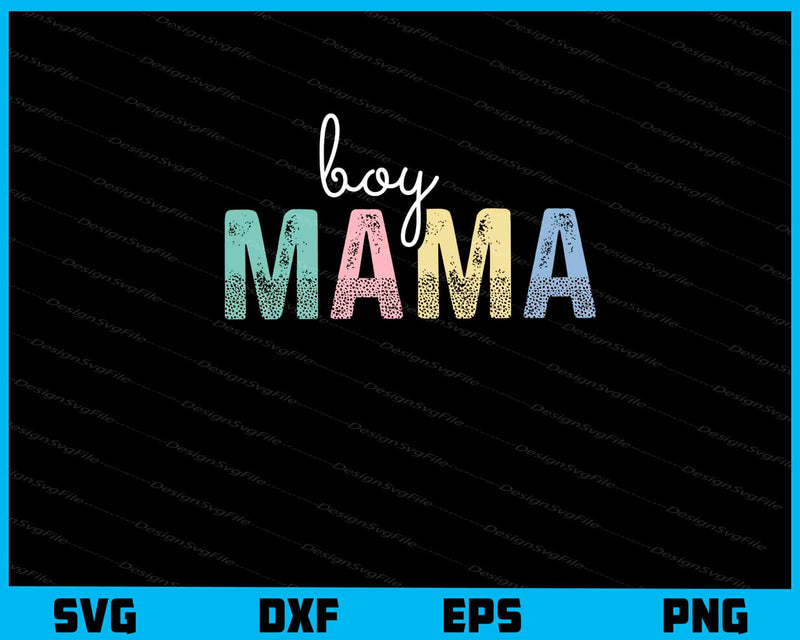 Boy Mama Funny Mother Day svg