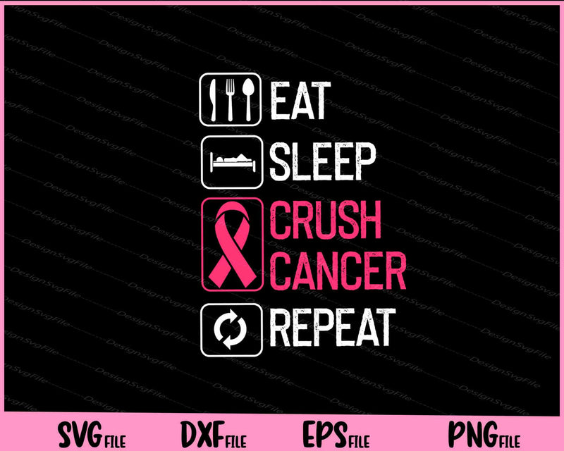 Awareness Gift Eat Sleep Crush Cancer Repeat Svg Cutting Printable Files  - Premium Cutting Files in SVG, PNG & EPS Formats - Premium SVG Cutting Files for Crafts