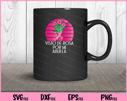 Breast Cancer Awareness Visto de Rosa Por Mi Abuela Svg Cutting Printable Files  - Premium Cutting Files in SVG, PNG & EPS Formats - Premium SVG Cutting Files for Crafts