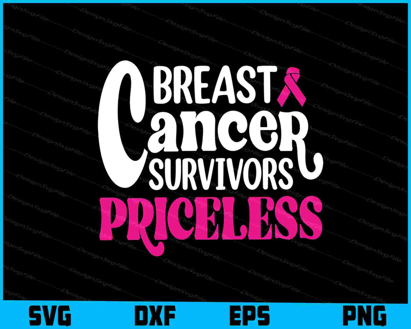 Breast Cancer Survivors Priceless SVG PNG Digital Printable File  - Premium Cutting Files in SVG, PNG & EPS Formats - Premium SVG Cutting Files for Crafts