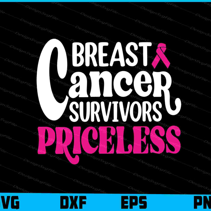 Breast Cancer Survivors Priceless SVG PNG Digital Printable File  - Premium Cutting Files in SVG, PNG & EPS Formats - Premium SVG Cutting Files for Crafts