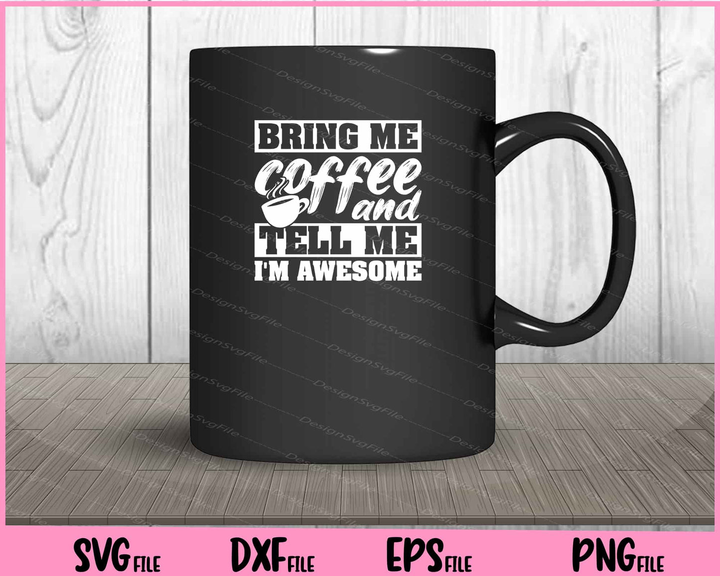 Bring Me Coffee and Tell Me I'm Awesome Svg Cutting Printable Files  - Premium Cutting Files in SVG, PNG & EPS Formats - Premium SVG Cutting Files for Crafts