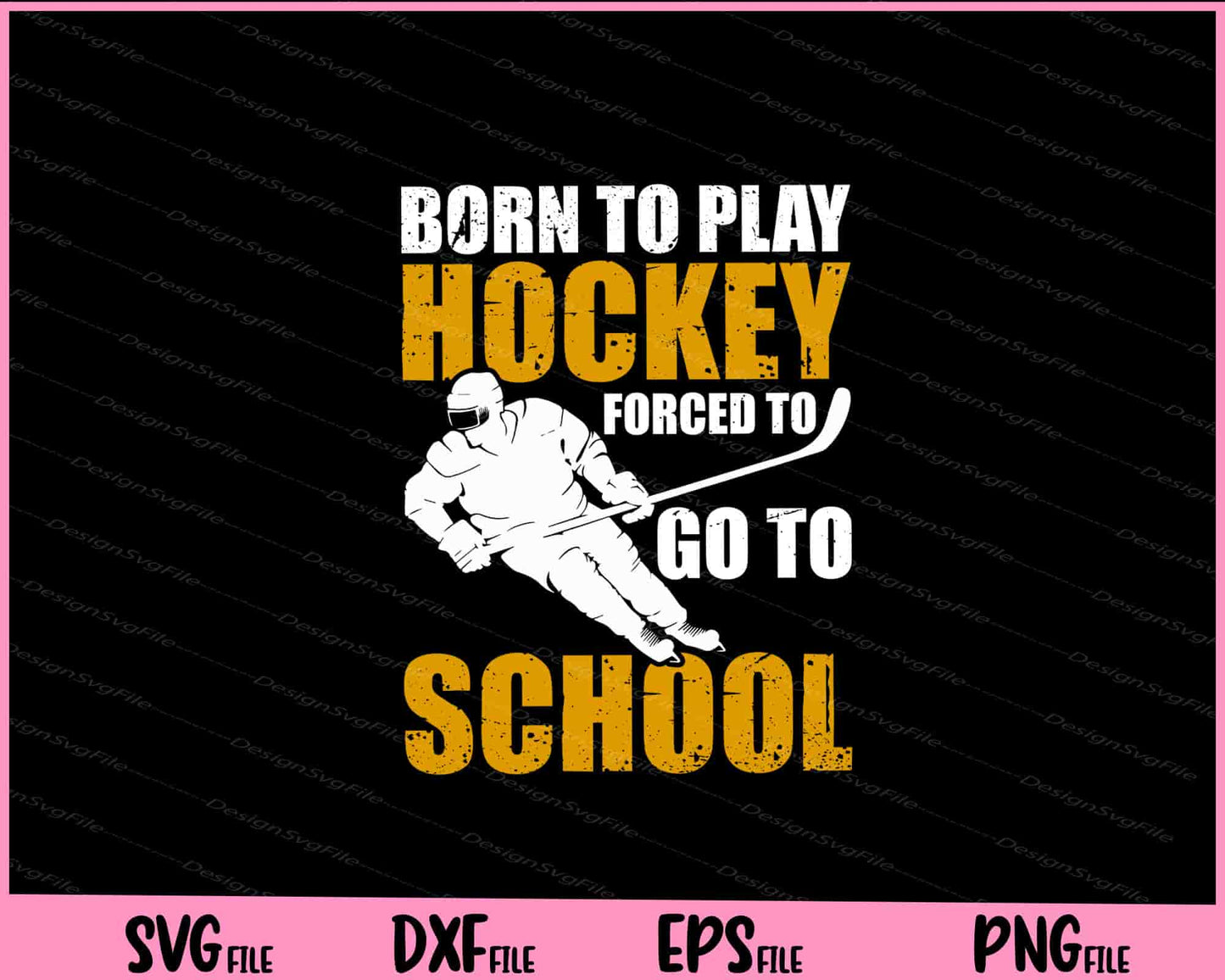 Born To Play Hockey Forced To School Svg Cutting Printable Files  - Premium Cutting Files in SVG, PNG & EPS Formats - Premium SVG Cutting Files for Crafts