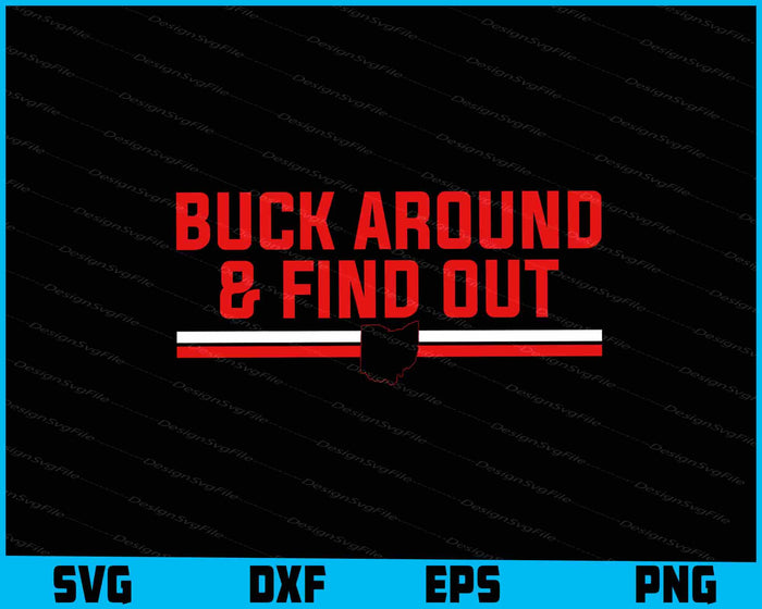 Buck Around & Find Out SVG, State of Ohio Map PNG