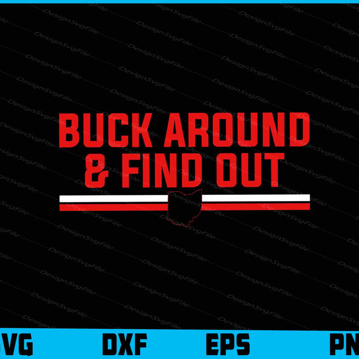 Buck Around & Find Out SVG, State of Ohio Map PNG