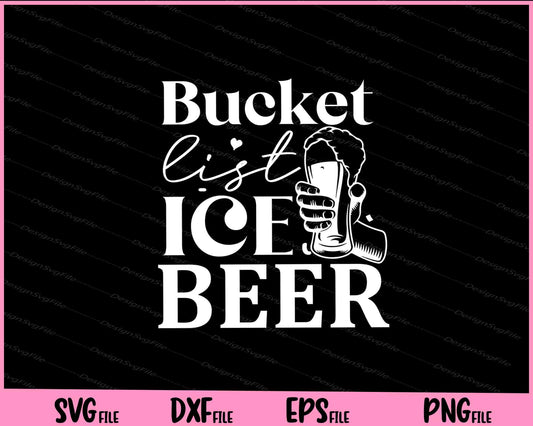 Bucket List Ice Beer Svg Cutting Printable Files  - Premium Cutting Files in SVG, PNG & EPS Formats - Premium SVG Cutting Files for Crafts