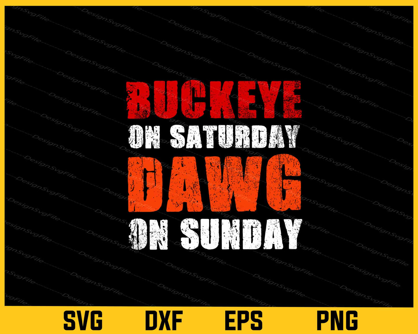 Buckeye on Saturday Dawg on Sunday Svg Cutting Printable File  - Premium Cutting Files in SVG, PNG & EPS Formats - Premium SVG Cutting Files for Crafts