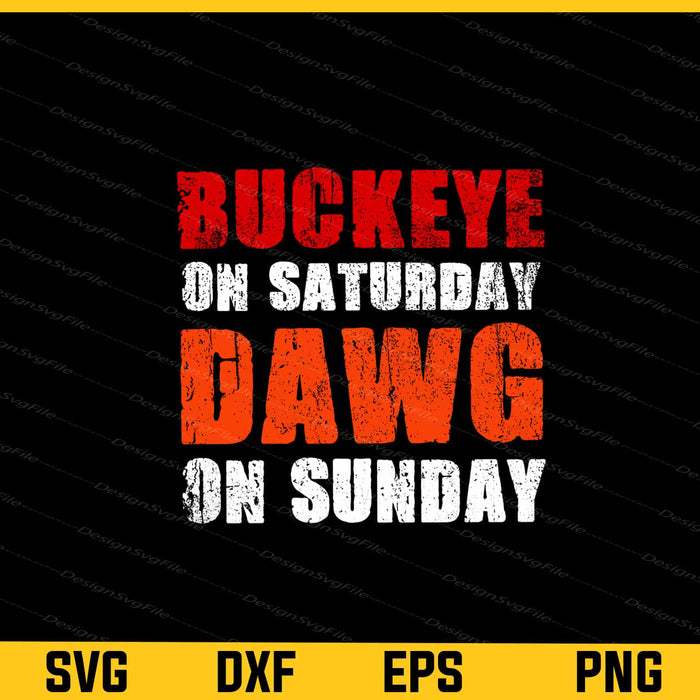 Buckeye on Saturday Dawg on Sunday Svg Cutting Printable File  - Premium Cutting Files in SVG, PNG & EPS Formats - Premium SVG Cutting Files for Crafts
