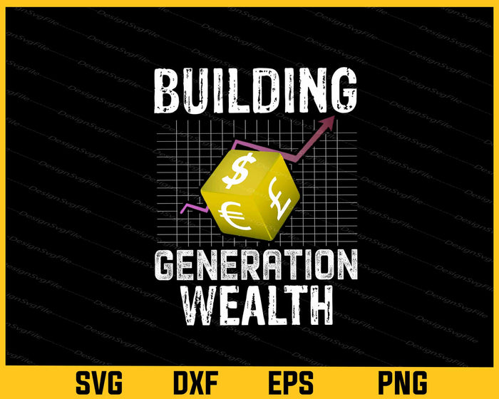 Building Generation Wealth Svg Cutting Printable File  - Premium Cutting Files in SVG, PNG & EPS Formats - Premium SVG Cutting Files for Crafts