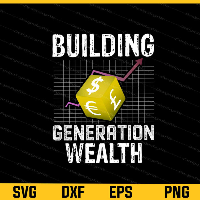 Building Generation Wealth Svg Cutting Printable File  - Premium Cutting Files in SVG, PNG & EPS Formats - Premium SVG Cutting Files for Crafts