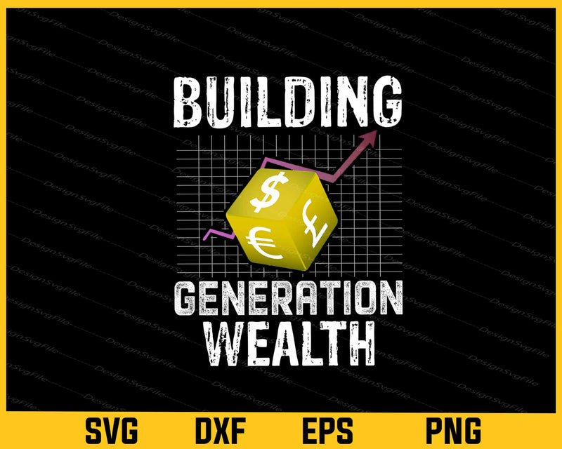 Building Generation Wealth Svg Cutting Printable File  - Premium Cutting Files in SVG, PNG & EPS Formats - Premium SVG Cutting Files for Crafts