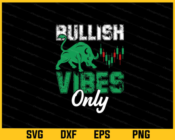 Bullish Vibes Only Building Svg Cutting Printable File  - Premium Cutting Files in SVG, PNG & EPS Formats - Premium SVG Cutting Files for Crafts