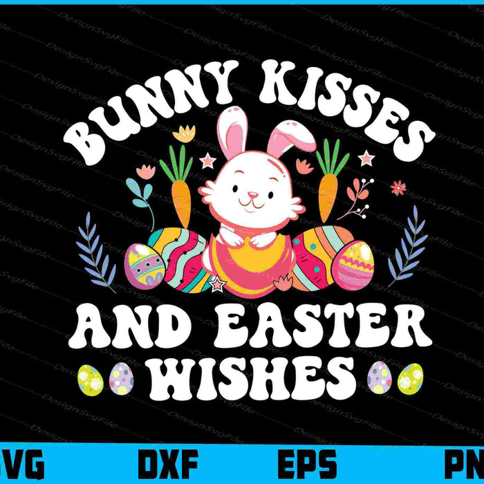 Bunny Kisses And Easter Wishes SVG