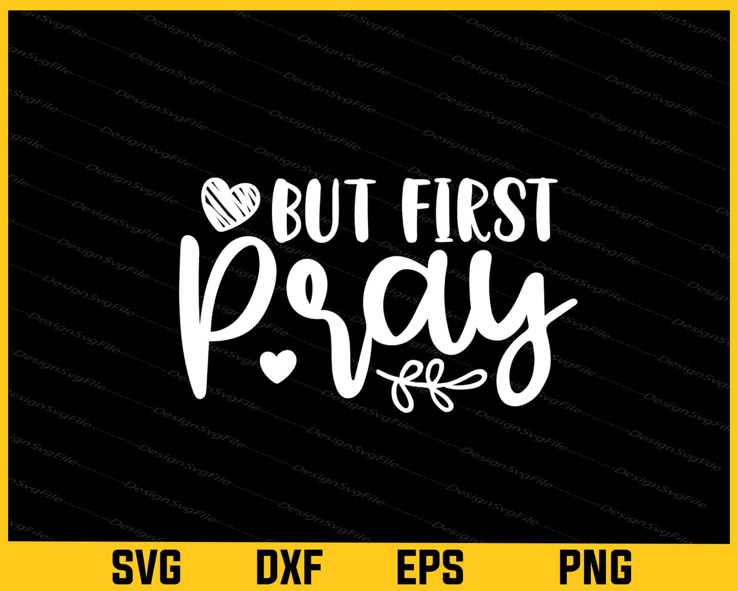 But First Pray Svg Cutting Printable File  - Premium Cutting Files in SVG, PNG & EPS Formats - Premium SVG Cutting Files for Crafts