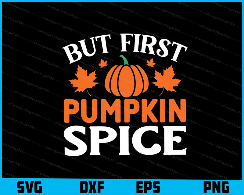 But First Pumpkin Spice Thanksgiving