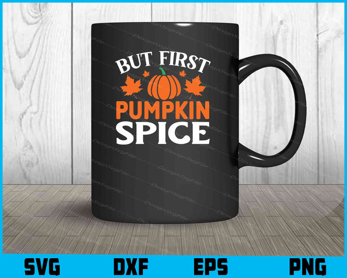 But First Pumpkin Spice Thanksgiving