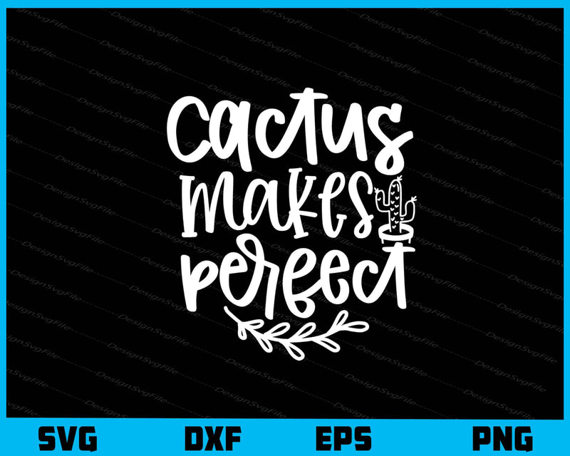 Cactus Makes Perfect svg