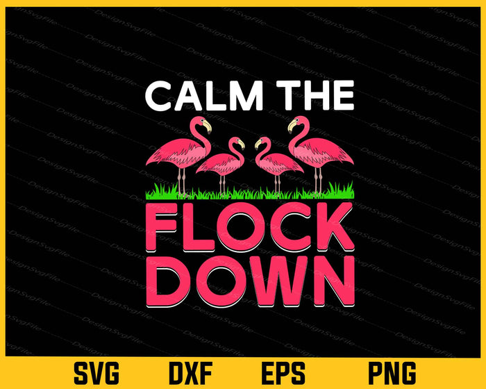 Calm The Flock Down Summer Svg Cutting Printable File  - Premium Cutting Files in SVG, PNG & EPS Formats - Premium SVG Cutting Files for Crafts